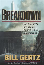 Breakdown : How America's Intelligence Failures Led to September 11 cover image