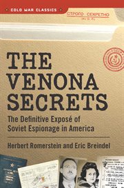 The Venona Secrets : Exposing Soviet Espionage and America's Traitors cover image