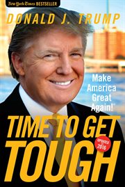 Time to Get Tough : Make America Great Again! cover image