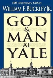 God and Man at Yale : The Superstitions of 'Academic Freedom' cover image