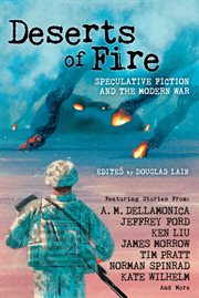 Deserts of fire : speculative fiction and the modern war cover image