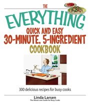 The everything quick and easy 30-minute, 5-ingredient cookbook cover image