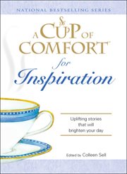 A cup of comfort for inspiration : uplifting stories that will brighten your day cover image