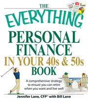 The everything personal finance in your 40s and 50s book. A comprehensive strategy to ensure  you can retire when you want and live well cover image