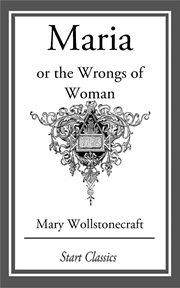 Maria : or the Wrongs of Woman cover image