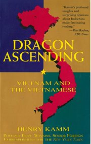Dragon Ascending : Vietnam and the Vietnamese cover image