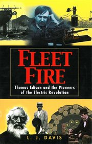 Fleet fire : Thomas Edison and the pioneers of the electric revolution cover image