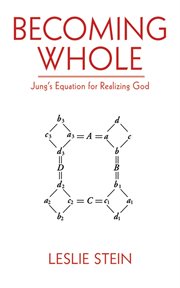 Becoming whole. Jung's Equation for Realizing God cover image