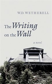The writing on the wall. A Novel cover image