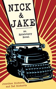 Nick & Jake : an epistolary novel cover image