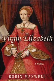 The virgin Elizabeth : a novel cover image