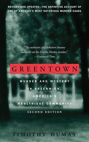 Greentown. Murder and Mystery in Greenwich, America's Wealthiest Community cover image