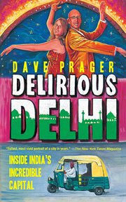 Delirious Delhi : inside India's incredible capital cover image