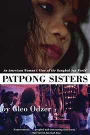 Patpong sisters : an American woman's view of the Bangkok sex world cover image