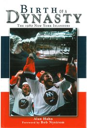Birth of a dynasty : the 1980 New York Islanders cover image