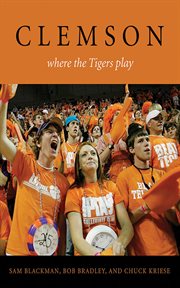 Clemson : where the Tigers play cover image