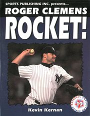 Roger Clemens : Rocket! cover image