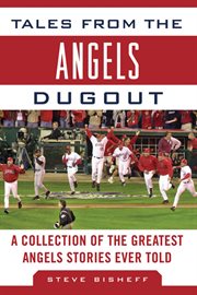 Tales from the Angels dugout : a collection of the greatest Angels stories ever told cover image