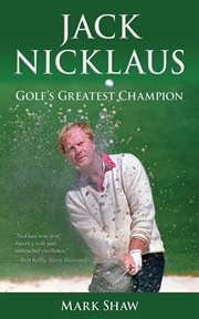 Jack Nicklaus : golf's greatest champion cover image