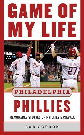 Cover image for Game of My Life Philadelphia Phillies