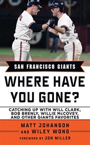 San Francisco Giants : Where Have You Gone? cover image