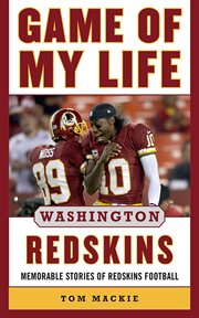 Game of My Life Washington Redskins : Memorable Stories of Redskins Football cover image
