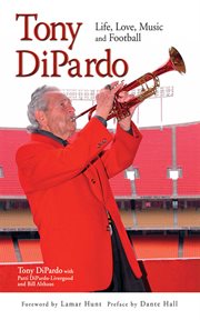 Tony dipardo. Life, Love, Music and Football cover image