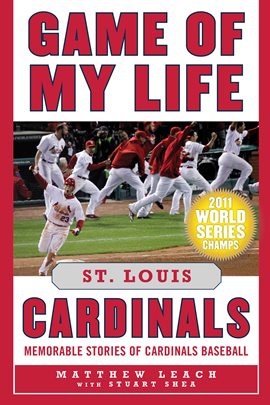 Cover image for Game of My Life St. Louis Cardinals