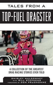 Tales from a Top Fuel Dragster : a Collection of the Greatest Drag Racing Stories Ever Told cover image