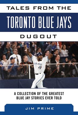 Cover image for Tales from the Toronto Blue Jays Dugout