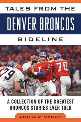 Cover image for Tales from the Denver Broncos Sideline