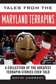 Tales from the Maryland Terrapins : a collection of the greatest Terrapin stories ever told cover image