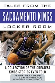 Tales from the Sacramento Kings locker room : a collection of the greatest Kings stories ever told cover image