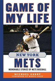 Game of My Life New York Mets : Memorable Stories of Mets Baseball cover image