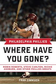 Philadelphia Phillies : Where Have You Gone? cover image