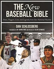 The new baseball bible : notes, nuggets, lists, and legends from our national pastime cover image