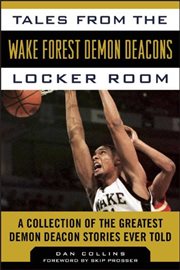 Tales from the Wake Forest Demon Deacons Locker Room cover image