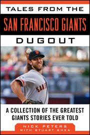 Tales from the San Francisco Giants Dugout : a Collection of the Greatest Giants Stories Ever Told cover image