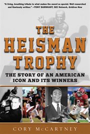 The Heisman Trophy : the story of an American icon and its winners cover image