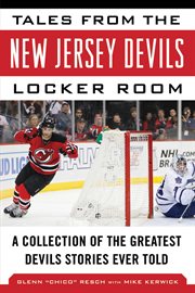 Tales from the New Jersey Devils locker room : a collection of the greatest devils stories ever told cover image