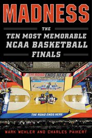 Madness : the ten most memorable NCAA basketball finals cover image