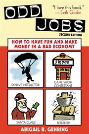 Odd jobs : how to have fun and make money in a bad economy cover image