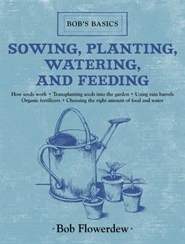 Cover image for Sowing, Planting, Watering, and Feeding