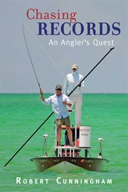 Chasing records : an angler's quest cover image