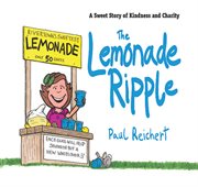 The lemonade ripple : a sweet story of kindness and charity cover image