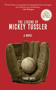 The legend of Mickey Tussler : a novel cover image