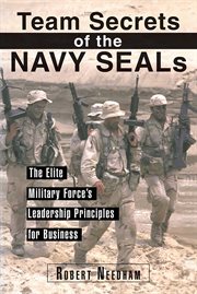 Team secrets of the Navy SEALs : the elite military force's leadership principles for business cover image