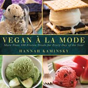 Vegan à la mode : more than 100 frozen treats made from almond, coconut, and other dairy-free milks cover image