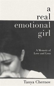 A real emotional girl. A Memoir of Love and Loss cover image