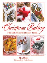 Christmas Baking : Fun and Delicious Holiday Treats cover image
